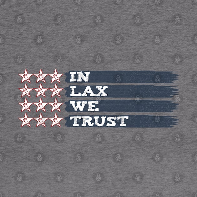 Lacrosse In Lax We Trust (weathered) by YouGotThat